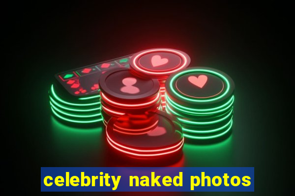 celebrity naked photos